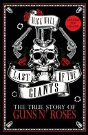 Last of the Giants - La véritable histoire de Guns N' Roses - Last of the Giants - The True Story of Guns N' Roses