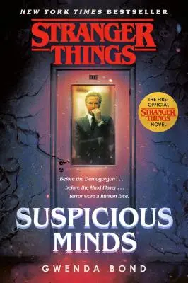 Stranger Things : Suspicious Minds : Le premier roman officiel de Stranger Things - Stranger Things: Suspicious Minds: The First Official Stranger Things Novel