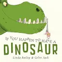 Si vous avez un dinosaure - If You Happen to Have a Dinosaur