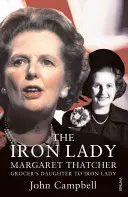 La Dame de fer - Margaret Thatcher : De la fille d'épicier à la dame de fer - Iron Lady - Margaret Thatcher: From Grocer's Daughter to Iron Lady