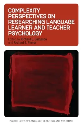 Perspectives de la complexité dans la recherche sur la psychologie de l'apprenant et de l'enseignant des langues - Complexity Perspectives on Researching Language Learner and Teacher Psychology