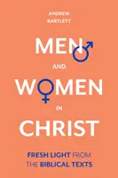 Hommes et femmes en Christ : Un éclairage nouveau à partir des textes bibliques - Men and Women in Christ: Fresh Light from the Biblical Texts