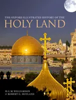 L'histoire illustrée d'Oxford de la Terre Sainte - The Oxford Illustrated History of the Holy Land