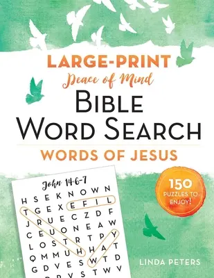 Recherche de mots bibliques pour la paix de l'esprit : Les paroles de Jésus : 150 puzzles à savourer ! - Peace of Mind Bible Word Search: Words of Jesus: 150 Puzzles to Enjoy!
