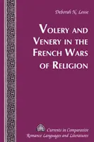 Volery et Venery dans les guerres de religion françaises - Volery and Venery in the French Wars of Religion