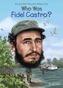 Qui était Fidel Castro ? - Who Was Fidel Castro?