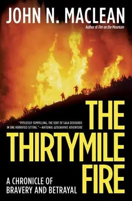 L'incendie de Thirtymile : Une chronique de bravoure et de trahison - The Thirtymile Fire: A Chronicle of Bravery and Betrayal