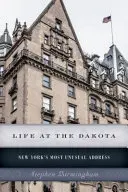 La vie au Dakota : L'adresse la plus insolite de New York - Life at the Dakota: New York's Most Unusual Address