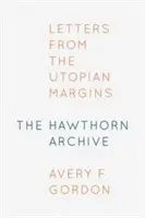 Les archives des Aubépines : Lettres des marges de l'utopie - The Hawthorn Archive: Letters from the Utopian Margins