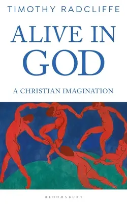 Vivant en Dieu : Une imagination chrétienne - Alive in God: A Christian Imagination