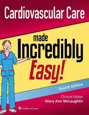 Les soins cardiovasculaires rendus incroyablement faciles - Cardiovascular Care Made Incredibly Easy