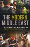 Le Moyen-Orient moderne, troisième édition : A Political History Since the First World War - The Modern Middle East, Third Edition: A Political History Since the First World War