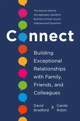 Se connecter : Construire des relations exceptionnelles avec la famille, les amis et les collègues - Connect: Building Exceptional Relationships with Family, Friends, and Colleagues