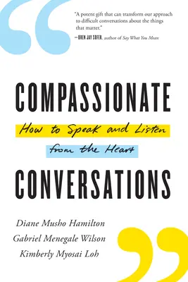 Compassionate Conversations : Comment parler et écouter avec son cœur - Compassionate Conversations: How to Speak and Listen from the Heart