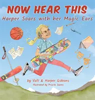 Entendez maintenant ceci : Harper s'envole avec ses oreilles magiques - Now Hear This: Harper soars with her magic ears