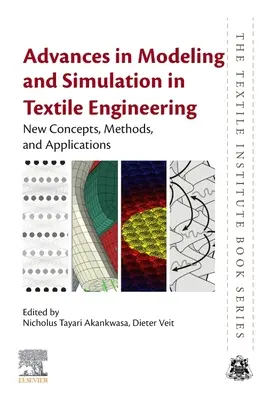 Avancées dans la modélisation et la simulation en ingénierie textile : Nouveaux concepts, méthodes et applications - Advances in Modeling and Simulation in Textile Engineering: New Concepts, Methods, and Applications