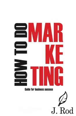 Comment faire du marketing - How to do marketing