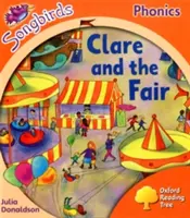 L'arbre de lecture Oxford Songbirds Phonics : Niveau 6 : Clare et la foire - Oxford Reading Tree Songbirds Phonics: Level 6: Clare and the Fair