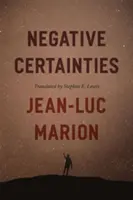 Les certitudes négatives - Negative Certainties