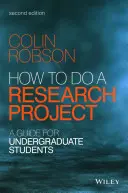 Comment réaliser un projet de recherche : Un guide pour les étudiants de premier cycle - How to Do a Research Project: A Guide for Undergraduate Students