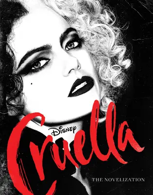 Cruella : la nouvelle en action réelle - Cruella Live Action Novelization