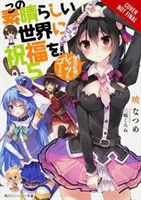 Konosuba : La bénédiction de Dieu sur ce monde merveilleux, Vol. 5 (Light Novel) : Le clan de la magie cramoisie, Allons-y ! - Konosuba: God's Blessing on This Wonderful World!, Vol. 5 (Light Novel): Crimson Magic Clan, Let's & Go!!