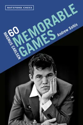 Magnus Carlsen : 60 parties mémorables - Magnus Carlsen: 60 Memorable Games