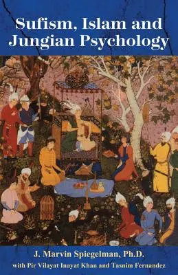 Le soufisme, l'islam et la psychologie jungienne - Sufism, Islam, and Jungian Psychology