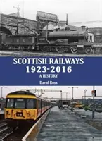 Chemins de fer écossais 1923-2016 - Une histoire - Scottish Railways 1923-2016 - A History