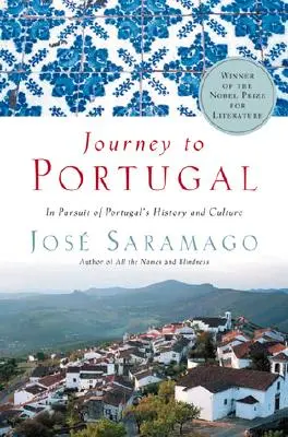 Voyage au Portugal : à la recherche de l'histoire et de la culture du Portugal - Journey to Portugal: In Pursuit of Portugal's History and Culture