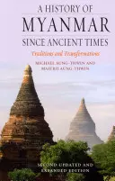Une histoire du Myanmar depuis l'Antiquité : Traditions et transformations - A History of Myanmar Since Ancient Times: Traditions and Transformations