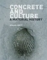 Béton et culture : Une histoire matérielle - Concrete and Culture: A Material History