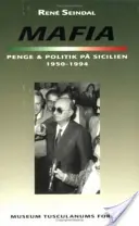 Mafia, penge og politik pa Sicilien 1950-1994