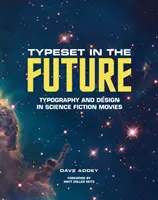 La typographie dans le futur : Typographie et design dans les films de science-fiction - Typeset in the Future: Typography and Design in Science Fiction Movies