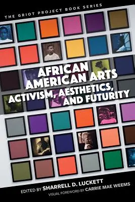 Arts afro-américains : Activisme, esthétique et avenir - African American Arts: Activism, Aesthetics, and Futurity