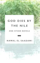 Dieu meurt au bord du Nil et autres romans : Dieu meurt au bord du Nil, À la recherche, le chant circulaire - God Dies by the Nile and Other Novels: God Dies by the Nile, Searching, the Circling Song