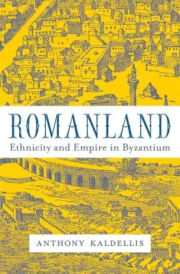 Romanland : Ethnicité et Empire à Byzance - Romanland: Ethnicity and Empire in Byzantium