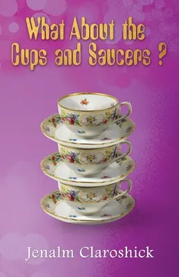 Qu'en est-il des tasses et des soucoupes ? - What About the Cups and Saucers?