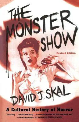 Le spectacle des monstres : Une histoire culturelle de l'horreur - The Monster Show: A Cultural History of Horror