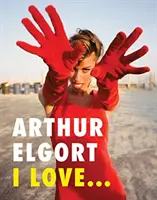 Arthur Elgort : J'aime... - Arthur Elgort: I Love...