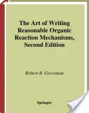 L'art d'écrire des mécanismes de réaction organique raisonnables - The Art of Writing Reasonable Organic Reaction Mechanisms