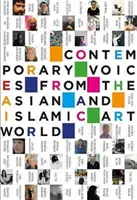 Voix contemporaines des mondes de l'art asiatique et islamique - Contemporary Voices from the Asian and Islamic Art Worlds