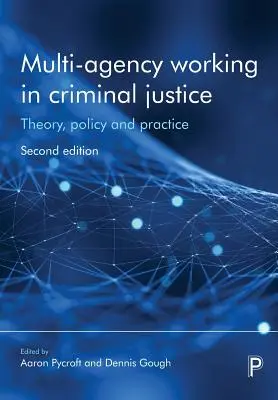 Le travail multi-agences dans la justice pénale : Théorie, politique et pratique - Multi-Agency Working in Criminal Justice: Theory, Policy and Practice