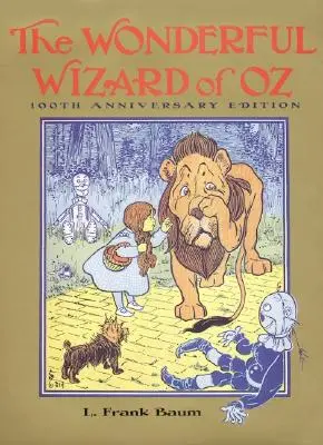Le merveilleux magicien d'Oz : édition du 100e anniversaire - The Wonderful Wizard of Oz: 100th Anniversary Edition
