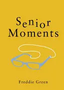 Les moments de l'âge d'or - Le cadeau idéal pour ceux qui prennent de l'âge - Senior Moments - The Perfect Gift for Those Who Are Getting On a Bit