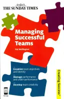 Gérer des équipes performantes : Établir les objectifs et l'identité de l'équipe ; Gérer les performances et les contre-performances ; Développer la créativité de l'équipe - Managing Successful Teams: Establish Team Objectives and Identity; Manage Performance and Under-Performance; Develop Team Creativity