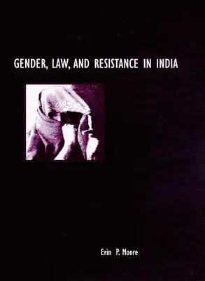 Genre, droit et résistance en Inde - Gender, Law, and Resistance in India