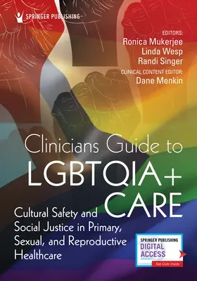 Guide du clinicien pour les soins Lgbtqia+ : Sécurité culturelle et justice sociale dans les soins de santé primaires, sexuels et reproductifs - Clinician's Guide to Lgbtqia+ Care: Cultural Safety and Social Justice in Primary, Sexual, and Reproductive Healthcare