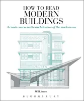 Comment lire les bâtiments modernes - Un cours accéléré sur l'architecture de l'ère moderne - How to Read Modern Buildings - A crash course in the architecture of the modern era