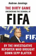 Dirty Game - Révéler le scandale à la FIFA - Dirty Game - Uncovering the Scandal at FIFA